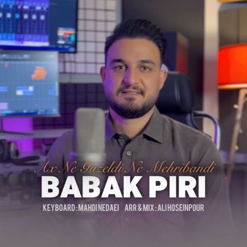 دانلود آهنگ بابک پیری آخ نه گوزلدی نه مهریباندی