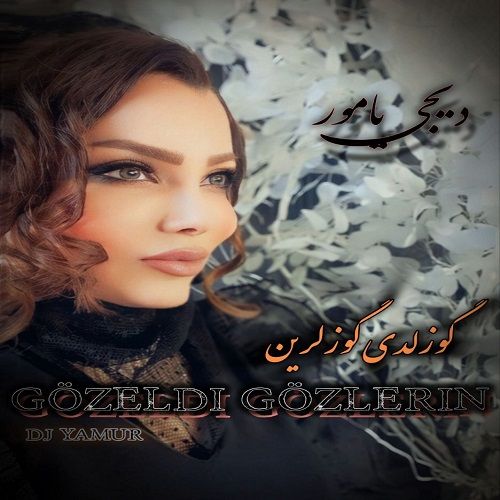 دانلود آهنگ دی جی یامور به نام گوزلدی گوزلرین