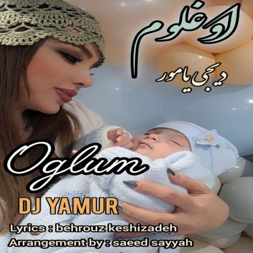 دانلود آهنگ دیجی یامور به نام اوغلوم