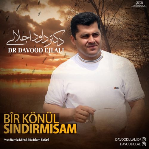 دانلود آهنگ دکتر داوود اجلالی بیر کونول سیندیرمیشام