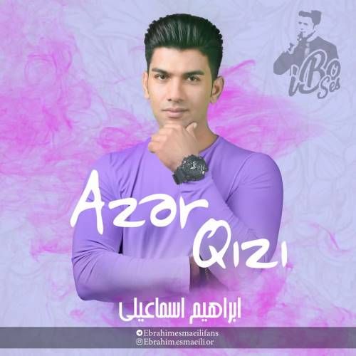دانلود آهنگ ابراهیم اسماعیلی به نام آذر قیزی دانلود آهنگ ابراهیم اسماعیلی به نام آذر قیزی