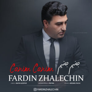 دانلود آهنگ فردین ژاله چین جانیم جانیم