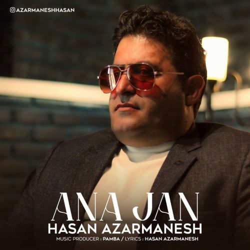 دانلود آهنگ آنا جان از حسن آذرمنش
