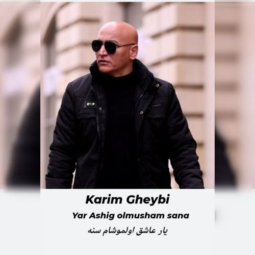 دانلود آهنگ کریم غیبی یار عاشیق اولموشام سنه دانلود آهنگ کریم غیبی یار عاشیق اولموشام سنه