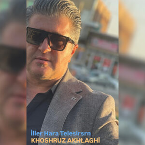 دانلود آهنگ خوشروز اخلاقی ایللر هارا تلسیرسن