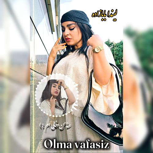 دانلود آهنگ لیندا بابازاده به نام اولما وفاسیز دانلود آهنگ لیندا بابازاده به نام اولما وفاسیز