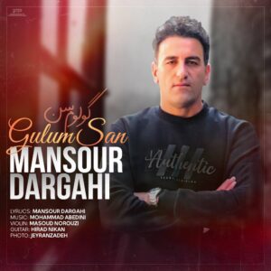 دانلود آهنگ منصور درگاهی گولوم سن