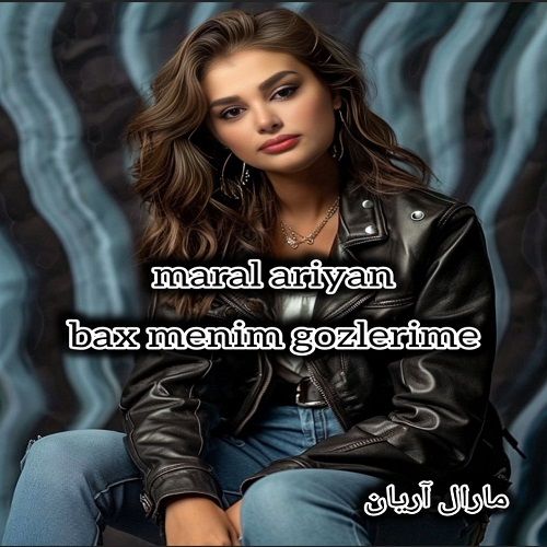 دانلود آهنگ مارال آریان به نام باخ منیم گوزلریمه
