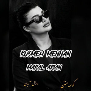 دانلود آهنگ کوسمه منن از مارال آریان