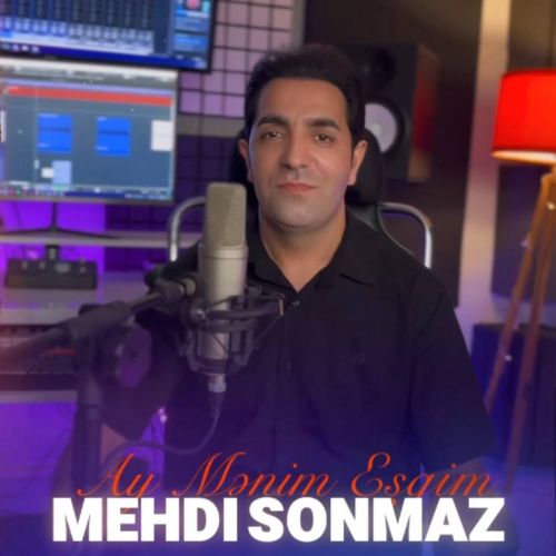 دانلود آهنگ مهدی سونمز آی منیم عشقیم دانلود آهنگ مهدی سونمز آی منیم عشقیم