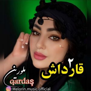 دانلود آهنگ ملورین به نام قارداش 2