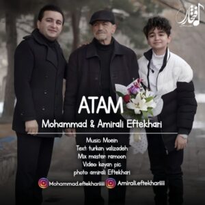 دانلود آهنگ محمد و امیرعلی افتخاری آتام
