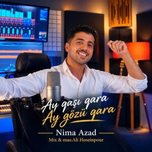 دانلود آهنگ نیما آزاد بنام آی قاشی قاره آی گوزو قاره