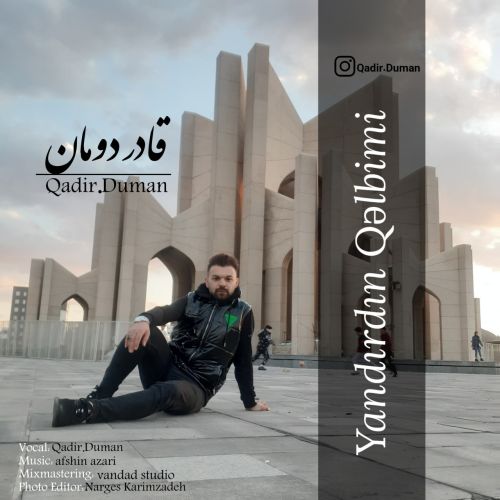 دانلود آهنگ قادر دومان یاندیردین قلبیمی