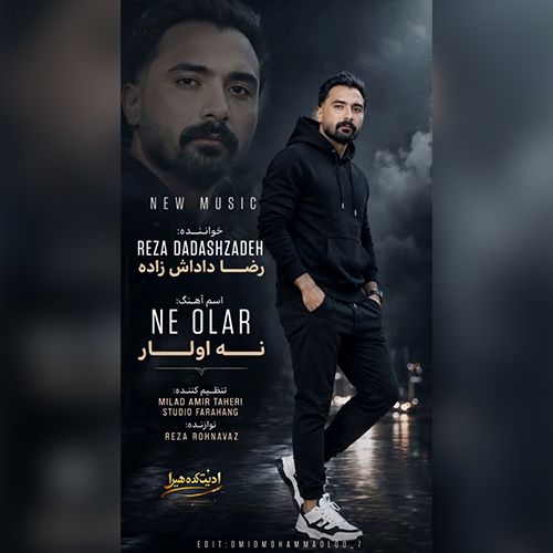 دانلود آهنگ رضا داداش زاده بنام نه اولار دانلود آهنگ رضا داداش زاده بنام نه اولار