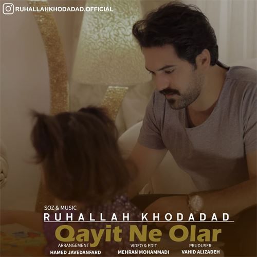 دانلود آهنگ روح الله خداداد به نام قاییت نه اولار دانلود آهنگ روح الله خداداد به نام قاییت نه اولار