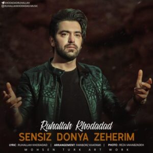 دانلود آهنگ روح الله خداداد به نام سنسیز دنیا زهریم