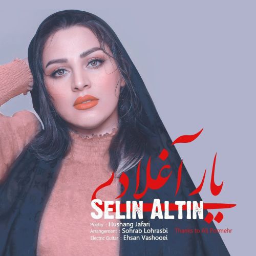 دانلود آهنگ سلین آلتین به نام یار آغلادی دانلود آهنگ سلین آلتین به نام یار آغلادی