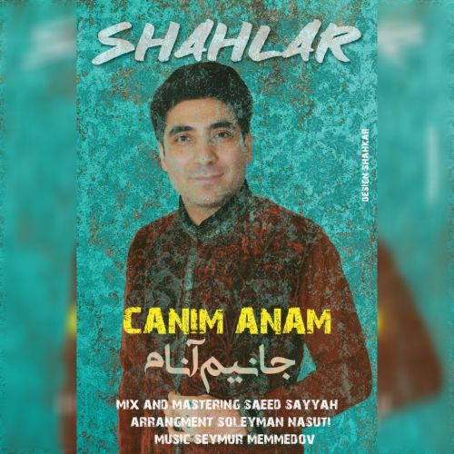 دانلود آهنگ شاهلار جانیم آنام