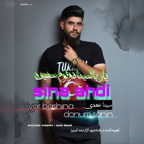 دانلود آهنگ سینا عهدی یار باشینا دونوم سنین