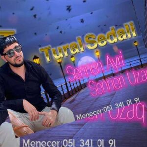 دانلود آهنگ تورال صدالی به نام سنن آیری سنن اوزاق