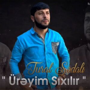دانلود آهنگ تورال صدالی اورییم سیخیلیر