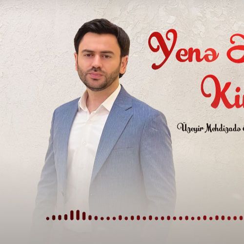 دانلود آهنگ اوزیر مهدی زاده ینه اولکی کیمی
