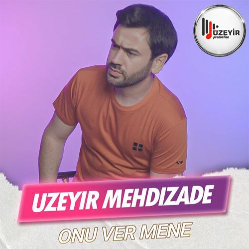 دانلود آهنگ اوزیر مهدی زاده اونو ور منه